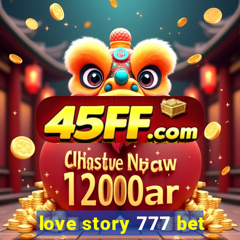 love story 777 bet